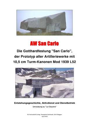 AW San Carllo Die Gotthardfestung «San Carlo»