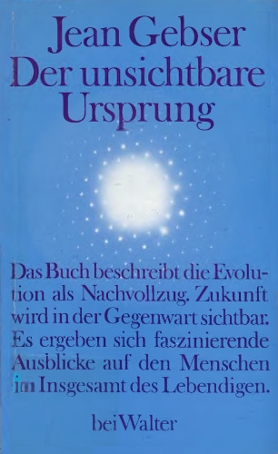 Der unsichtbare Ursprung: Evolution als Nachvollzug