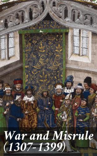 War and Misrule (1307-1399)