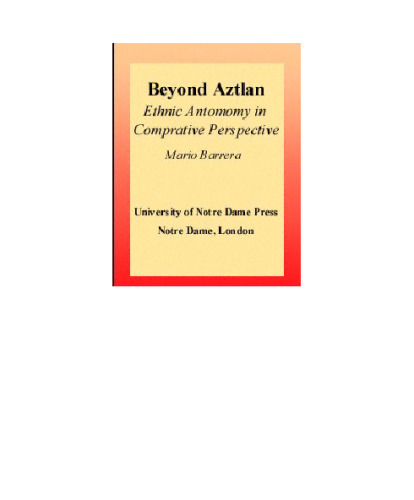 Beyond Aztlan: Ethnic Autonomy in Comparative Perspective