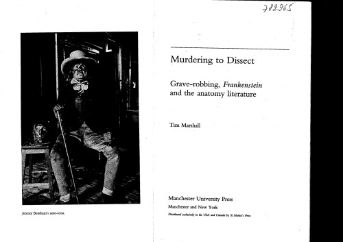 Murdering to Dissect: Grave-robbing, "Frankenstein" and the anatomy literature