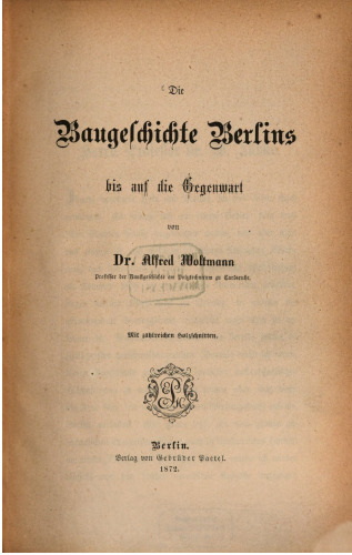 Die Baugeschichte Berlins bis auf die Gegenwart