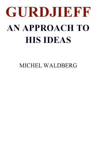 Gurdjieff: An Approach to His Ideas