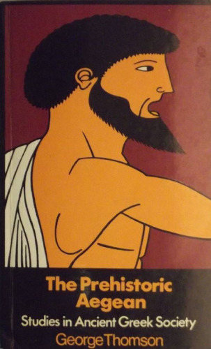 Studies in ancient Greek society: The Prehistoric Aaegean
