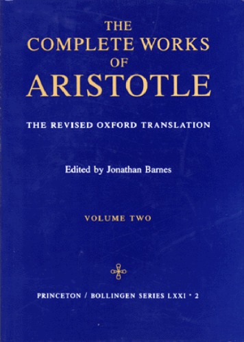 The complet works of Aristotle : the revised Oxford translation