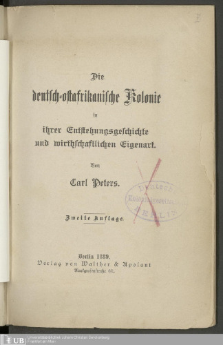 Die deutsch-ostafrikanische Kolonie in ihrer Entstehungsgeschichte und wirthschaftlichen Eigenart