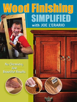 Wood Finishing Simplified No Chemistry Just Beautiful Results