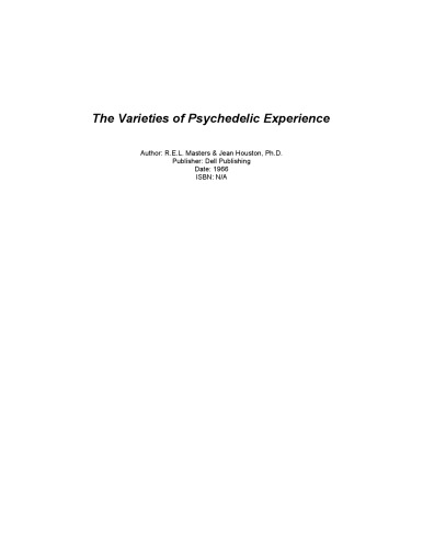The Varieties of Psychedelic Experience. The First Comprehensive Guide to the Effects of LSD on Human Personality