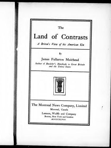 The Land of Contrasts. A Briton's View of His American Kin