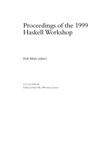 Haskell'99: proceedings of 1999 ACM SIGPLAN Haskell workshop