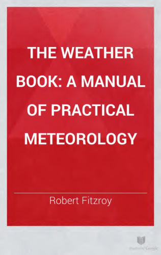 The Weather Book A Manual of Practical Meteorology