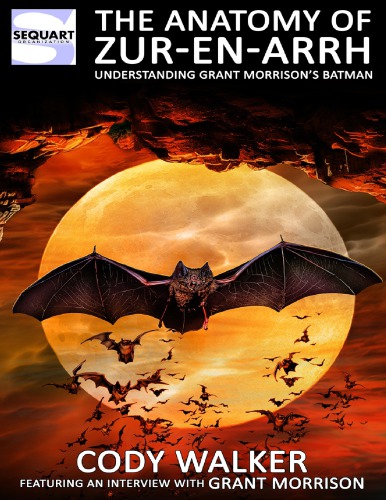 The Anatomy of Zur-en-Arrh: Understanding Grant Morrison’s Batman