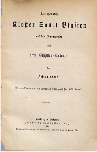Das ehemalige Kloster Sanct Blasien [Sankt Blasien] auf dem Schwarzwalde und seine Gelehrten-Academie [Akademie]