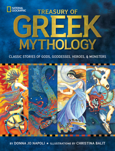 Treasury of Greek Mythology Classic Stories of Gods, Goddesses, Heroes & Monsters