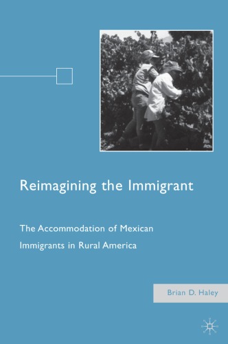 Reimagining the Immigrant: The Accommodation of Mexican Immigrants in Rural America