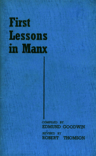 First Lessons In Manx / Lessoonyn Ayns Chengey Ny Mayrey Ellan Vannin