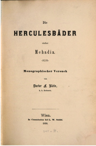 Die Herculesbäder nächst Mehadia ; monographischer Versuch