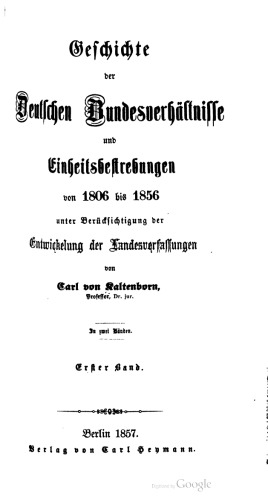 Geschichte der deutschen Bundesverhältnisse und Einheitsbestrebungen von 1806 bis 1856 unter Berücksichtigung der Entwickelung [Entwicklung] der Landesverhältnisse