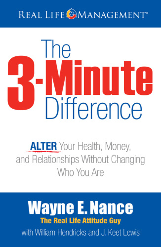 3-Minute Difference. ALTER Your Health, Money, and Relationships Without Changing Who You Are