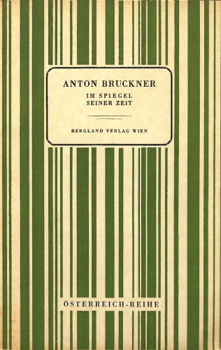 Anton Bruckner im Spiegel seiner Zeit