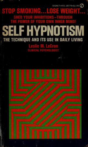 Self hypnotism. the technique and its use in daily living