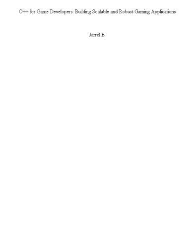 C++ for Game Developers: Building Scalable and Robust Gaming Applications