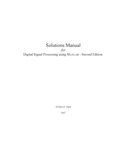 Solutions Manual for Digital Signal Processing using Matlab - Second Edition