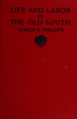 Life and Labor in the Old South