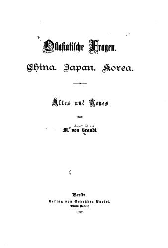 Ostasiatische Fragen. China. Japan. Korea. Altes und Neues
