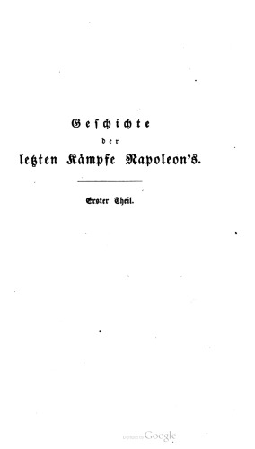Geschichte der letzten Kämpfe Napoleon's . Revolution und Restauration