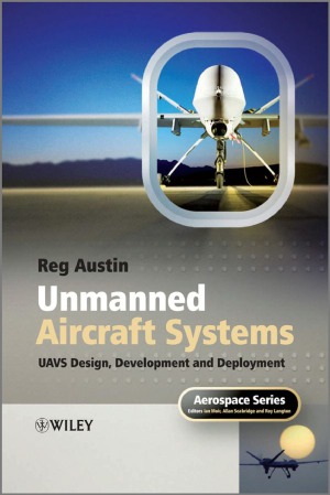 Unmanned aircraft systems. UAVS design, development and deployment