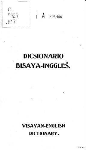 Dicsionario Bisaya-Inggleś. Visayan-English Dictionary