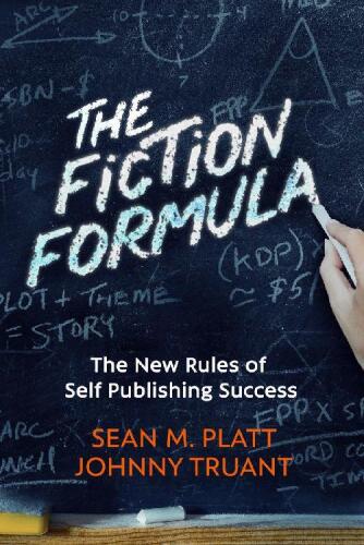 The Fiction Formula: The New Rules of Self Publishing Success