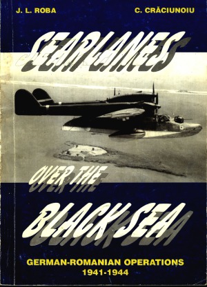 Seaplanes over the Black Sea: German-Romanian Operations, 1941-1944