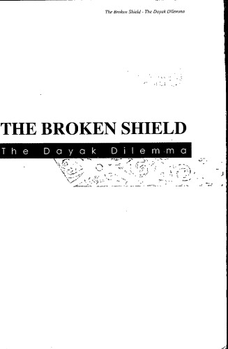 The broken shield : the Dayak dilemma