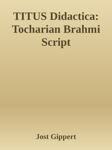 The Tocharian "Alphabet" / Das tocharische "Alphabet" ("North Turkestan Brāhmī / Nordturkestanische Brāhmī b")