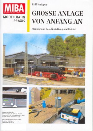 MIBA Modellbahn Praxis. Grosse Anlage von Anfang an