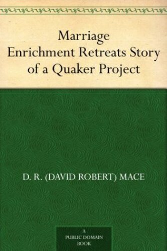 Marriage Enrichment Retreats: Story of a Quaker Project