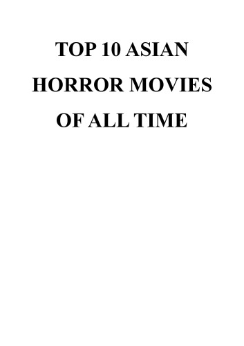 TOP 10 ASIAN HORROR MOVIES OF ALL TIME