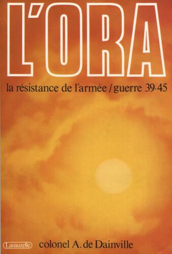 L’ORA - La résistance de l’armée - Guerre 39-45
