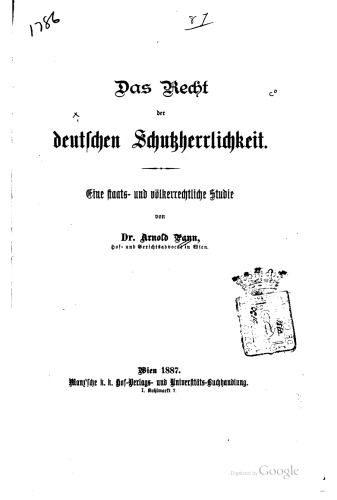 Das Recht der deutschen Schutzherrlichkeit : Eine staats- und völkerrechtliche Studie