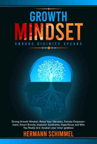 Growth Mindset Endure Divinity Speaks: Strong Growth Mindset, Raise Your Vibration, Female Empowerment, Smart Brevity, Imposter Syndrome, Hyperfocus and Who You Really Are. Awaken your inner goddess