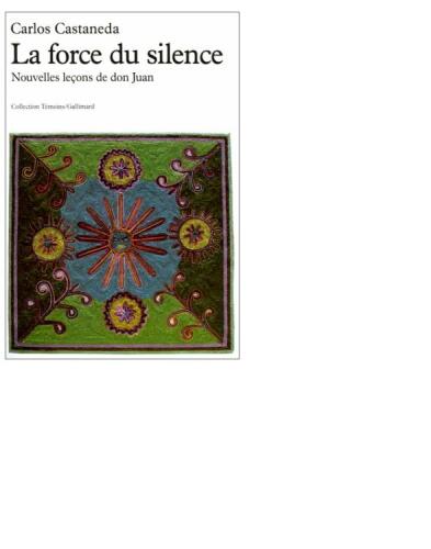 La force du silence. Nouvelles leçons de Don Juan