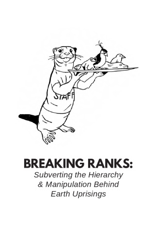 Breaking Ranks: Subverting the Hierarchy and Manipulation Behind Earth Uprisings