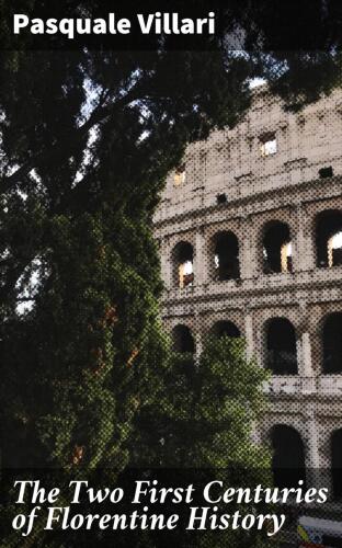 The Two First Centuries of Florentine History
