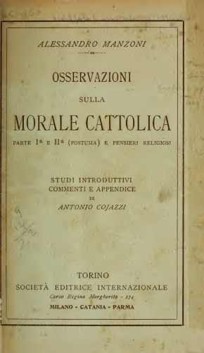 Studi introduttivi, commenti e appendice di Antonio Cojazzi Osservazioni sulla morale cattolica. Parte I e II (postuma). E Pensieri religiosi