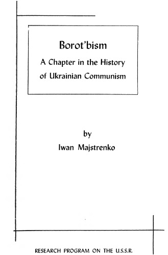 Borotbism A Chapter in the History of Ukrainian Communism