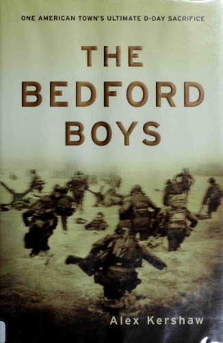 The Bedford Boys: One American Town’s Ultimate D-Day Sacrifice