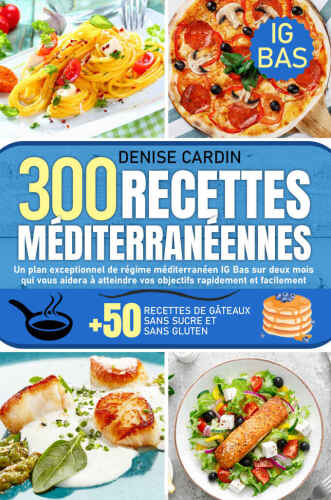300 Recettes méditerranéennes - IG Bas