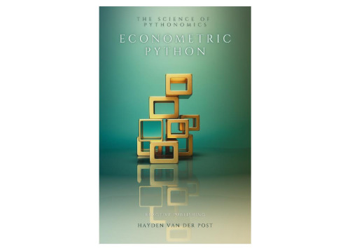 Econometric Python: Harnessing Data Science for Economic Analysis